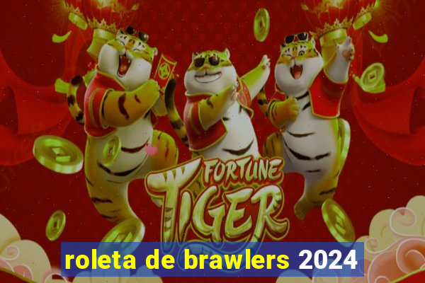 roleta de brawlers 2024